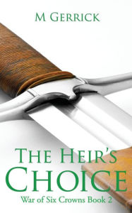 Title: The Heir's Choice, Author: M Gerrick