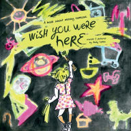 Title: Wish You Were Here: A book about missing someone, Author: Andy Cohen