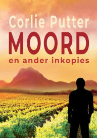 Title: Moord en Ander Inkopies, Author: Corlie Putter