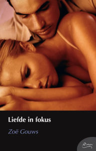 Title: Liefde in fokus, Author: Zoë Gouws