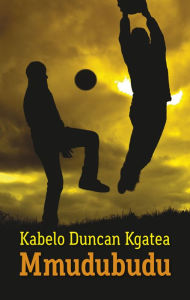 Title: Mmudubudu, Author: Kabelo Duncan Kgatea