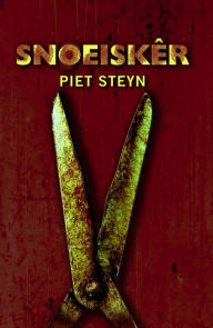 Title: Snoeiskêr, Author: Piet Steyn