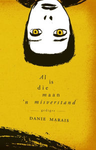 Title: Al is die maan 'n misverstand, Author: Danie Marais