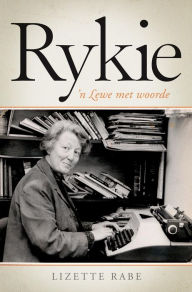 Title: Rykie: 'n lewe met woorde, Author: Lizette Rabe
