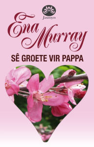 Title: Sê groete vir pappa, Author: Ena Murray