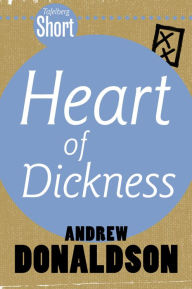 Title: Tafelberg Short: Heart of Dickness: Jacob Zuma and The Spear, Author: Andrew Donaldson