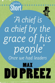 Title: Tafelberg Short: A chief is a chief by the grace of his people: Once we had leaders, Author: Max du Preez