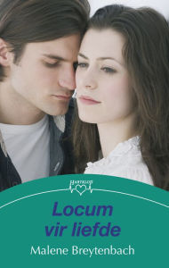 Title: Locum vir liefde, Author: Malene Breytenbach