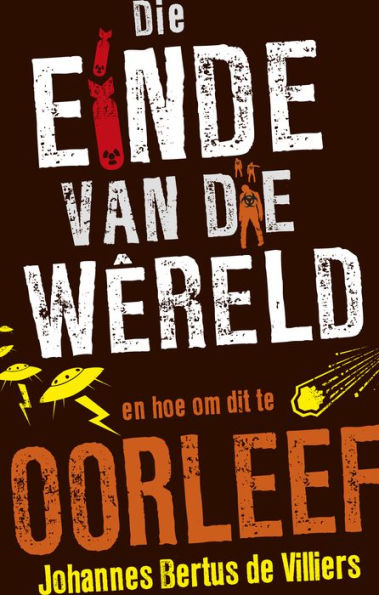 Die einde van die wêreld: En hoe om dit te oorleef