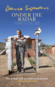Title: Onder die radar: Stories uit ons land, Author: Dana Snyman