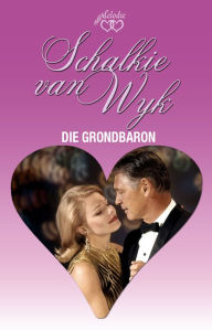 Title: Die grondbaron, Author: Schalkie Van Wyk