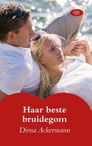 Title: Haar beste bruidegom, Author: Dirna Ackermann