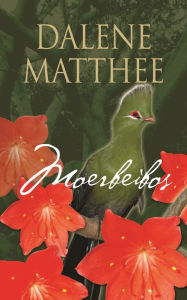 Title: Moerbeibos, Author: Dalene Matthee