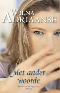 Title: Met ander woorde, Author: Wilna Adriaanse