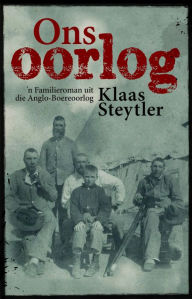 Title: Ons oorlog, Author: Klaas Steytler