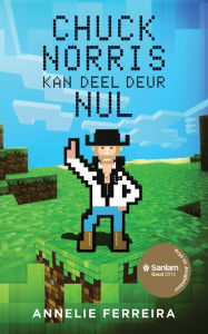 Title: Chuck Norris kan deel deur nul, Author: Annelie Ferreira