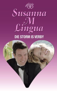 Title: Die storm is verby, Author: Susanna M. Lingua