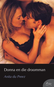 Title: Donna en die droomman, Author: Anita Du Preez