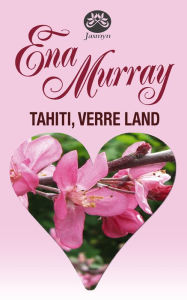 Title: Tahiti, verre land, Author: Ena Murray