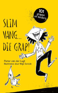 Title: Slim vang ... die grap!, Author: Pieter van der Lugt