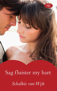 Title: Sag fluister my hart, Author: Schalkie van Wyk