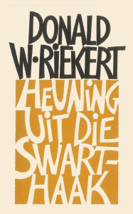 Title: Heuning uit die swarthaak, Author: Donald W. Riekert