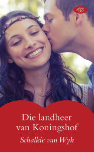 Title: Die landheer van koningshof, Author: Schalkie Van Wyk