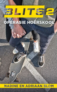 Title: Blits 2: Operasie Hoërskool, Author: Nadine Blom