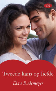 Title: Tweede kans op liefde, Author: Elza Rademeyer