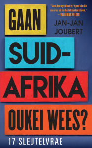 Title: Gaan Suid-Afrika oukei wees?: 17 Sleutelvrae, Author: Jan-Jan Joubert