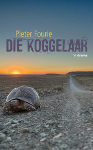 Title: Die koggelaar, Author: Pieter Fourie