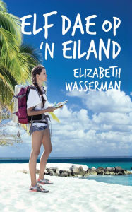 Title: Elf dae op 'n eiland, Author: Elizabeth Wasserman