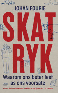Title: Skatryk: Waarom ons beter leef as ons voorsate, Author: Johan Fourie