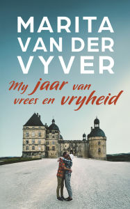 Title: My jaar van vrees en vryheid, Author: Marita van der Vyver