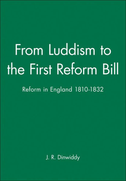 From Luddism to the First Reform Bill: Reform in England 1810-1832 / Edition 1