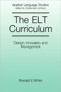 The ELT Curriculum: Design, Innovation and Mangement / Edition 1