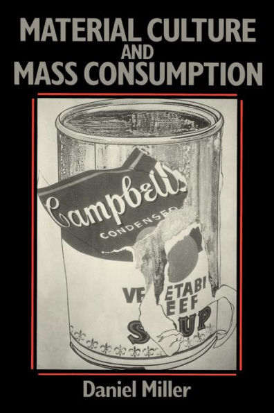 Material Culture and Mass Consumerism / Edition 1
