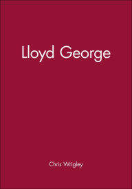 Title: Lloyd George / Edition 1, Author: Chris Wrigley
