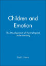 Children and Emotion: The Development of Psychological Understanding / Edition 1