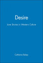 Desire: Love Stories in Western Culture