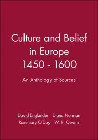 Title: Culture and Belief in Europe 1450 - 1600: An Anthology of Sources / Edition 1, Author: David Englander