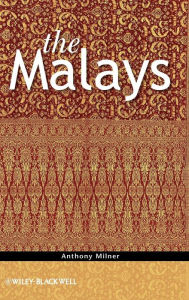 Title: The Malays / Edition 1, Author: Anthony Milner