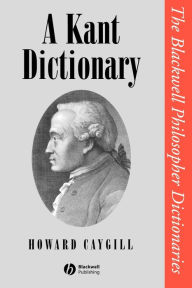 Title: A Kant Dictionary / Edition 1, Author: Howard Caygill