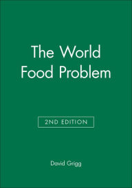 Title: The World Food Problem / Edition 2, Author: David Grigg