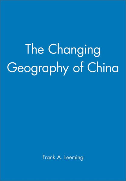 The Changing Geography of China / Edition 1