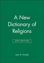 A New Dictionary of Religions / Edition 2