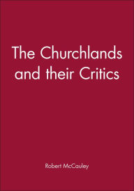 Title: The Churchlands and their Critics / Edition 1, Author: Robert McCauley