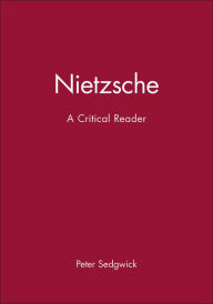 Nietzsche: A Critical Reader / Edition 1