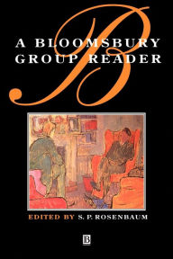 Title: A Bloomsbury Group Reader / Edition 1, Author: S. P. Rosenbaum