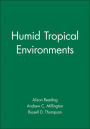 Humid Tropical Environments / Edition 1